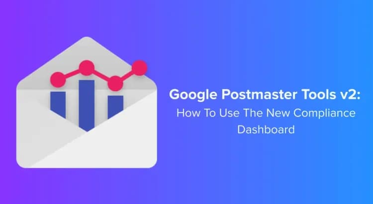Google Postmaster Tools Deliverability Analysis, Explained